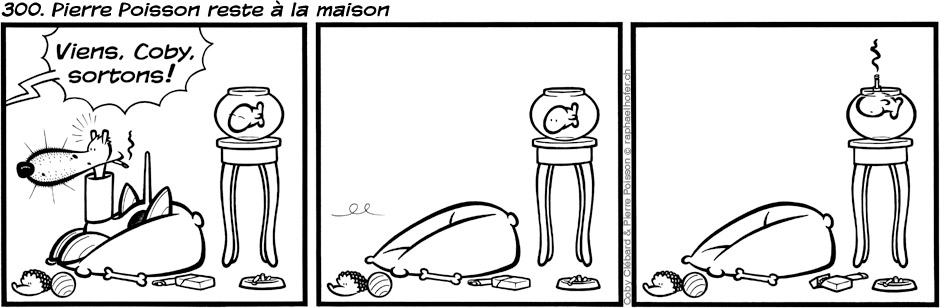 300. Pierre Poisson reste à la maison
